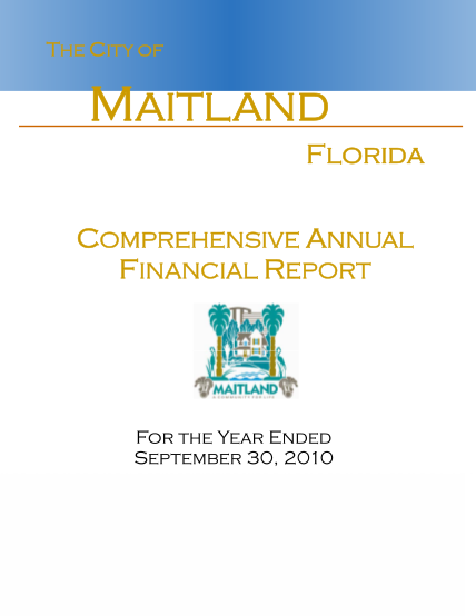 100677459-the-city-of-maitland-florida-comprehensive-annual-financial-report-for-the-year-ended-september-30-2010-comprehensive-annual-financial-report-report-city-of-maitland-florida-for-the-year-ended-september-30-2010-prepared-by-finance