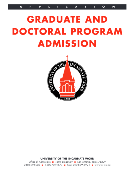102838555-a-p-p-l-i-c-a-t-i-o-n-graduate-and-doctoral-program-admission-university-of-the-incarnate-word-office-of-admissions-4301-broadway-san-antonio-texas-78209-2108296005-18007499673-fax-2108293921-www-uiw