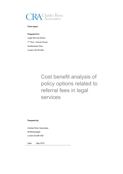 103159005-final-report-prepared-for-legal-services-board-th-7-floor-victoria-house-southampton-row-london-wc1b-4da-cost-benefit-analysis-of-policy-options-related-to-referral-fees-in-legal-services-prepared-by-charles-river-associates-99