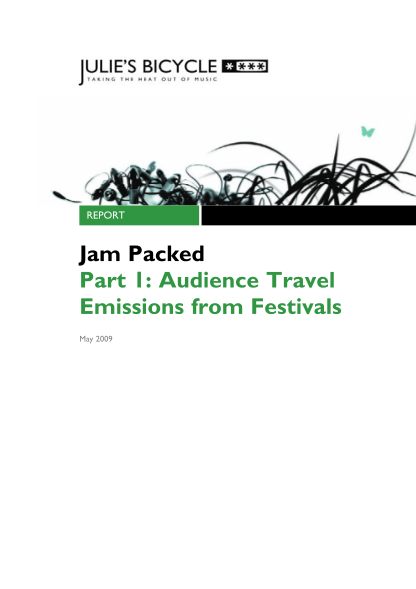 112742235-report-jam-packed-part-1-audience-travel-emissions-from-festivals-may-2009-jam-packed-part-1-audience-travel-emissions-from-festivals-contents-foreword-melvin-benn