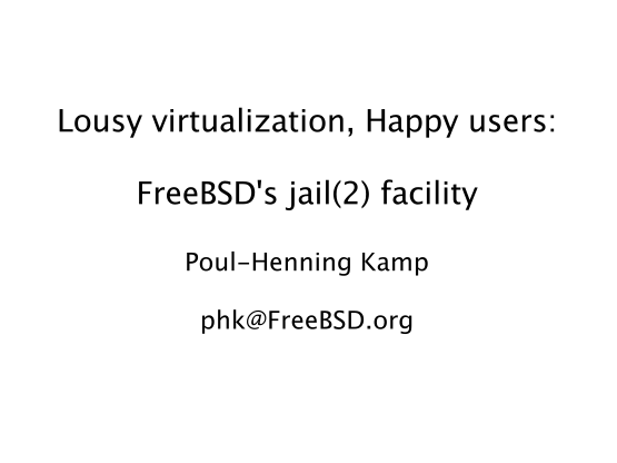 115350015-lousy-virtualization-happy-users-bsdamp39s-jail2-facility-phk-phk-bsd