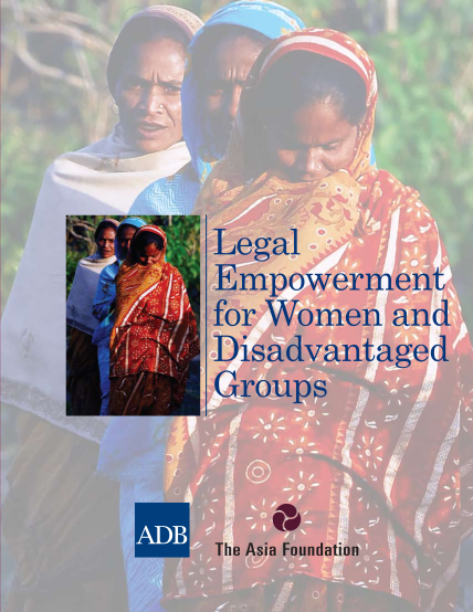 120146253-legal-empowerment-for-women-and-disadvantaged-groups-the-report-presents-the-findings-of-a-project-funded-by-adb-carried-out-by-the-asia-foundation-and-conducted-in-bangladesh-indonesia-and-pakistan-the-project-aimed-to-identify-and-t