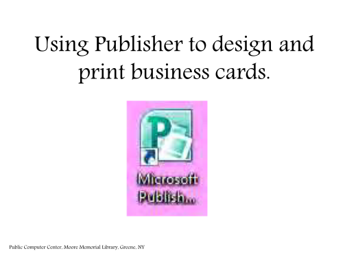 129392600-using-publisher-to-design-and-print-business-cards-nysl-nysed