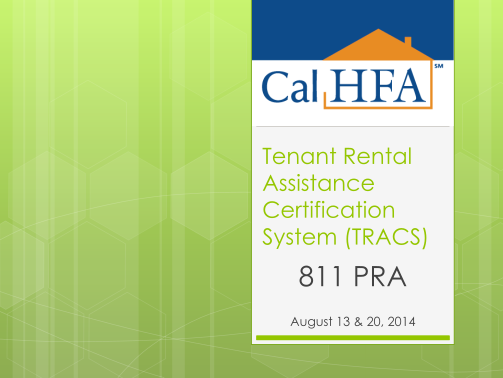 CMS Affordable Housing - TRACS: Tenant Rental Assistance Certification  System A HUD computer system that was developed to help improve financial  controls over assisted housing programs and collects certified tenant and  subsidy