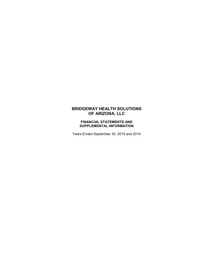 130085030-bridgeway-health-solutions-of-arizona-llc-financial-statements-and-supplemental-information-years-ended-september-30-2015-and-2014-bridgeway-health-solutions-of-arizona-llc-financial-statements-and-supplemental-information-years-ended