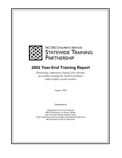 15526834-2002-year-end-training-report-delivering-competency-based-job-relevant-accessible-training-for-north-carolinas-child-welfare-social-workers-august-2003-developed-by-jordan-institute-for-families-unc-ch-school-of-social-work-and-the