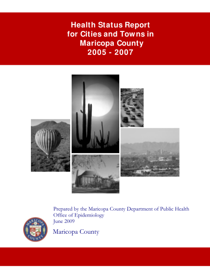 21989208-health-status-report-for-cities-and-towns-in-maricopa-county-2005-2007-prepared-by-the-maricopa-county-department-of-public-health-office-of-epidemiology-june-2009-maricopa-county-acknowledgements-this-report-was-prepared-by-the-maric