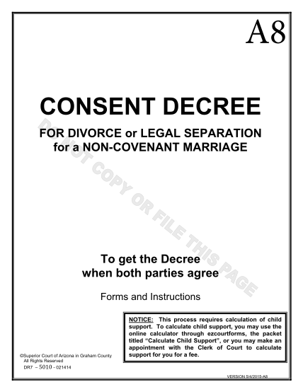 271806152-a8-consent-decree-for-divorce-or-legal-separation-for-a-noncovenant-marriage-to-get-the-decree-when-both-parties-agree-forms-and-instructions-superior-court-of-arizona-in-graham-county-all-rights-reserved-dr7-5010-021414-notice-this