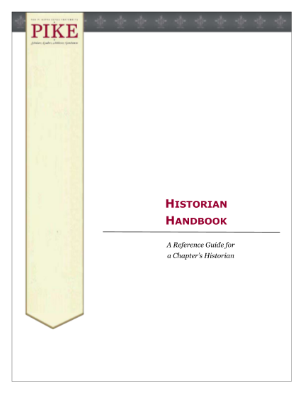 274727187-historian-handbook-a-reference-guide-for-a-chapters-historian-historian-handbook-1-foreword-the-contents-of-this-handbook-are-the-result-of-a-compilation-of-information-from-various-chapters-and-various-brothers-affiliated-with-the-pi