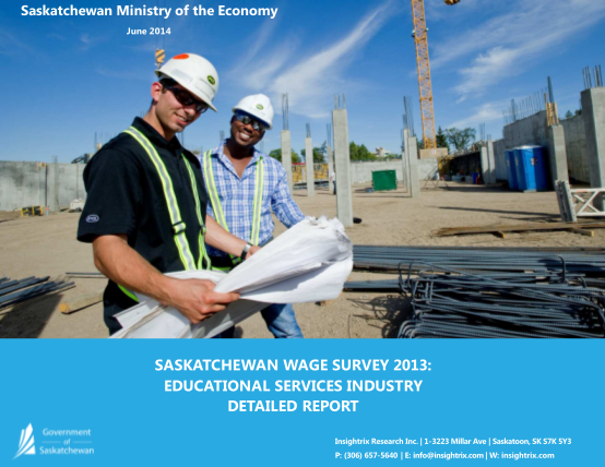 293865250-saskatchewan-ministry-of-the-economy-june-2014-saskatchewan-wage-survey-2013-educational-services-industry-detaled-report-saskatchewan-wage-survey-2013-educational-services-industry-detailed-report-insightrix-research-inc