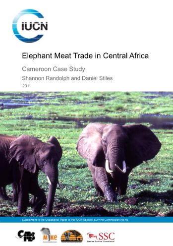 297623929-elephant-meat-trade-in-central-africa-cameroon-case-study-shannon-randolph-and-daniel-stiles-2011-supplement-to-the-occasional-paper-of-the-iucn-species-survival-commission-no-45-about-iucn-iucn-international-union-for-conservation-of