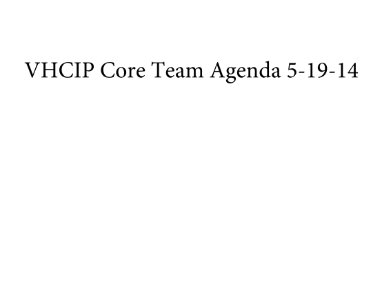 317848499-vhcip-core-team-agenda-5-19-14