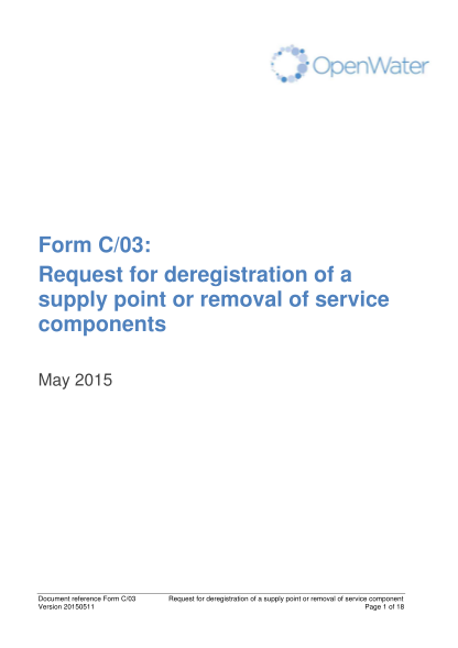 325863412-form-c03-request-for-deregistration-of-a-supply-point-or-removal-of-service-components-may-2015-document-reference-form-c03-version-20150511-request-for-deregistration-of-a-supply-point-or-removal-of-service-component-page-1-of-18-for