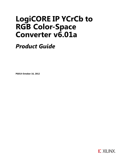 34185265-xilinx-pg014-logicore-ip-ycrcb-to-rgb-color-space-converter-v601a-product-guide-the-ycrcb-to-rgb-color-space-converter-core-is-a-simplified-3x3-matrix-multiplier-converting-three-input-color-samples-to-three-output-samples-in-a-single