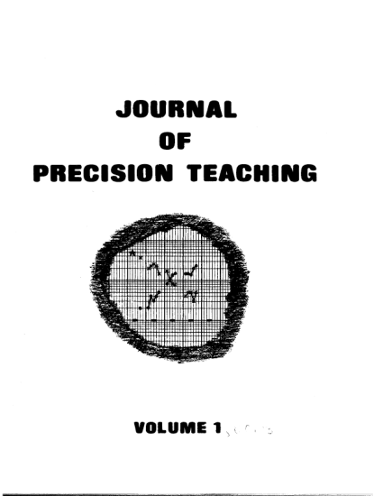 343852098-journal-of-precision-teaching-the-journal-of-precision-teaching-is-dedicated-to-the-direct-and-continuous-measurement-of-behavior-the-recording-of-frequency-and-the-representation-of-celeration-on-the-standard-behavior-chart-and-chart
