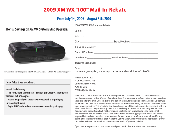 34418374-2009-xm-wx-100-mail-in-rebate-00-from-july-1st-2009-august-5th-2009-2009-xm-wx-100-mail-in-rebate-bonus-savings-on-xm-wx-systems-and-upgrades-name-address-city-stateprovince-zip-code-ampamp