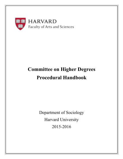 348187213-committee-on-higher-degrees-procedural-handbook-department-of-sociology-harvard-university-20152016-the-committee-on-higher-degrees-this-handbook-provides-information-on-the-department-of-sociologys-graduate-degree-requirements-and-th