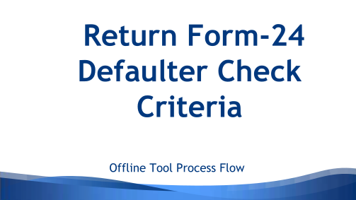 358358549-return-form-24-defaulter-check-criteria