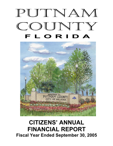 36122548-putnam-county-f-l-o-r-i-d-a-citizens-annual-financial-report-fiscal-year-ended-september-30-2005-front-cover-this-artists-rendering-of-the-putnam-county-welcome-wall-located-at-the-junction-of-highways-17-and-19-is-a-visible-example-o