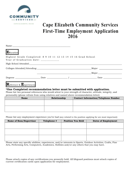 372738674-cape-elizabeth-community-services-firsttime-employment-application-2016-name-ducation-highest-grade-completed-8-9-10-11-12-13-14-15-16-grad-school-year-of-graduation-date-high-school-attended-colleges-attendedattending-major-major