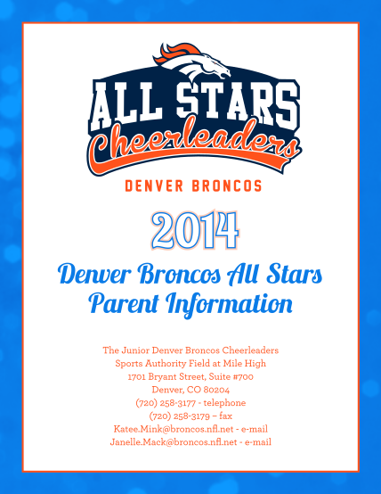 381813871-2014-denver-broncos-all-stars-parent-information-the-junior-denver-broncos-cheerleaders-sports-authority-field-at-mile-high-1701-bryant-street-suite-700-denver-co-80204-720-2583177-telephone-720-2583179-fax-katee