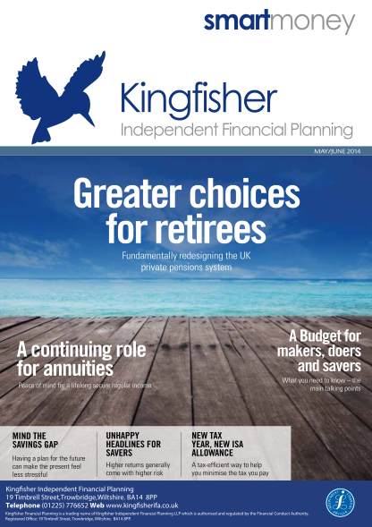 393269173-smartmoney-kingfisher-independent-financial-planning-mayjune-2014-greater-choices-for-retirees-fundamentally-redesigning-the-uk-private-pensions-system-a-budget-for-makers-doers-and-savers-a-continuing-role-for-annuities-what-you-need