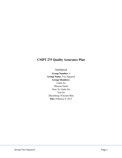 39387050-cmpt-275-quality-assurance-plan-safespeed-group-number-4-group-name-two-squared-group-members-linda-jia-maryna-zarud-xiao-ye-jada-jin-yan-gu-zhaozheng-vincent-han-due-feburary-8-2013-group-two-squared-page-1-table-of-contents-title