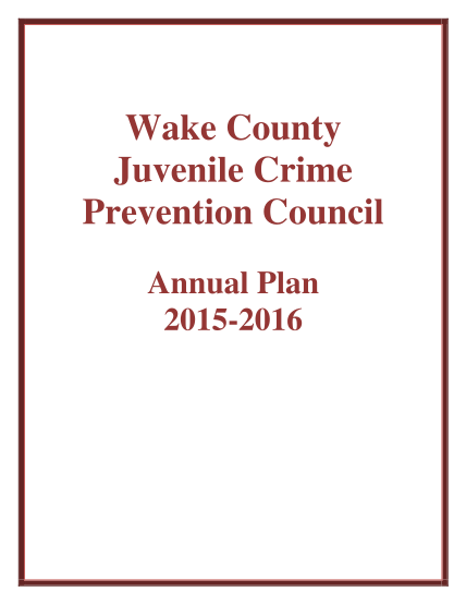 402280128-wake-county-juvenile-crime-prevention-council-annual-plan-20152016-wake-county-juvenile-crime-prevention-council-annual-plan-20152016-table-of-contents-executive-summary