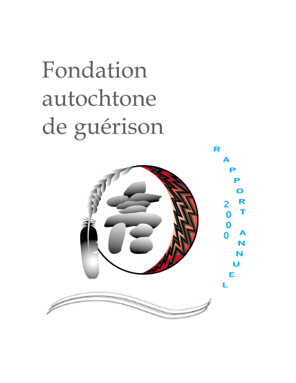 412734660-rapport-annuel-2000-fondation-autochtone-de-gu-rison-fadg