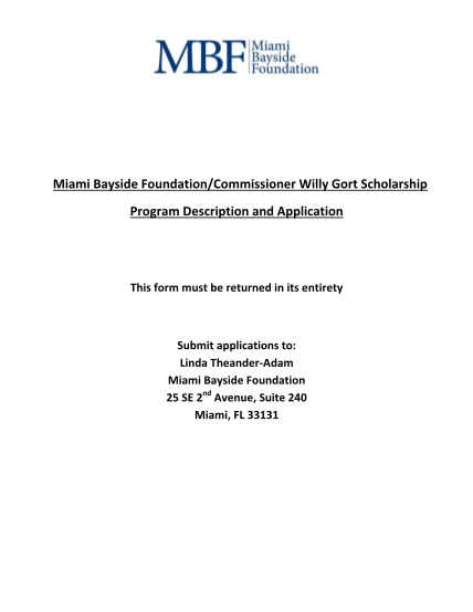 423204913-miami-bayside-foundationcommissioner-willy-gort-scholarship-program-description-and-application-this-form-must-be-returned-in-its-entirety-submit-applications-to-linda-theanderadam-miami-bayside-foundation-25-se-2nd-avenue-suite-240