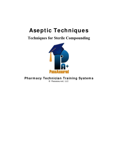 426552846-aseptic-techniques-techniques-for-sterile-compounding-pharmacy-technician-training-systems-passassured-llc-passassured-s-pharmacy-technician-training-systems-aseptic-techniques-tech-for-sterile-compounding-passassured-s-pharmacy