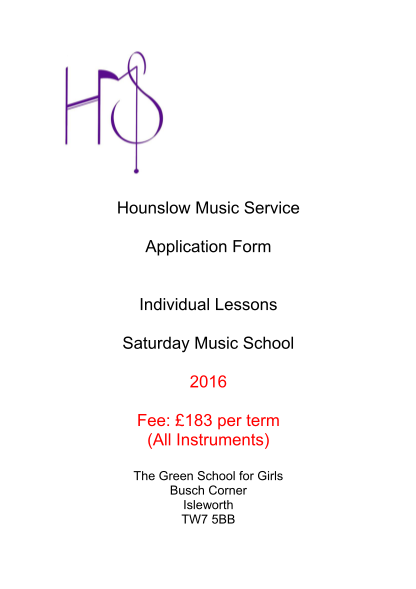 438399785-hounslow-music-service-application-form-individual-lessons-saturday-music-school-2016-fee-183-per-term-all-instruments-the-green-school-for-girls-busch-corner-isleworth-tw7-5bb-please-read-and-keep-this-document-for-future-reference