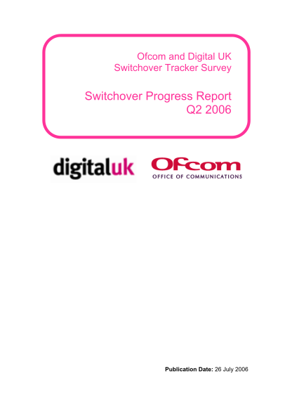 47933444-ofcom-and-digital-uk-switchover-tracker-survey-switchover-progress-report-q2-2006-publication-date-26-july-2006-ofcom-ampamp