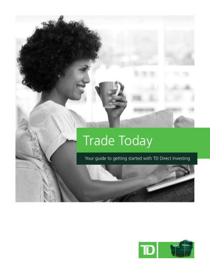 48425939-trade-today-your-guide-to-getting-started-with-td-direct-investing-welcome-to-td-direct-investing-thank-you-for-choosing-td-direct-investing