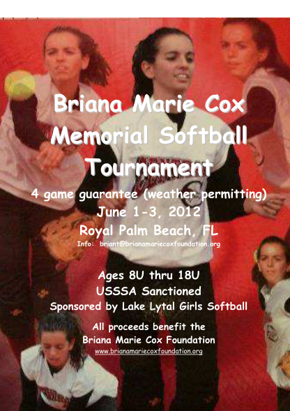 487303450-briana-marie-cox-memorial-softball-tournament-4-game-guarantee-weather-permitting-june-13-2012-royal-palm-beach-fl-info-briant-brianamariecoxfoundation