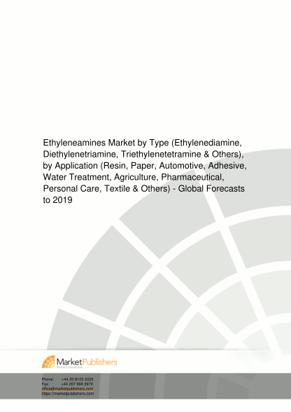 514868041-ethyleneamines-market-by-type-ethylenediamine-diethylenetriamine-triethylenetetramine-amp-others-by-application-resin-paper-automotive-adhesive-water-treatment-agriculture-pharmaceutical-personal-care-textile-amp-others