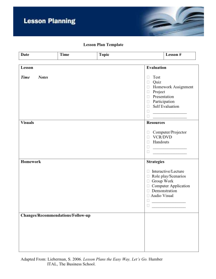 54259464-lesson-plan-template-date-time-lesson-time-topic-lesson-evaluation-notes-visuals-resources-homework-test-quiz-homework-assignment-project-presentation-participation-self-evaluation-computerprojector-vcrdvd-handouts-strategies