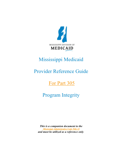 54956965-mississippi-medicaid-provider-reference-guide-for-part-305-program-integrity-this-is-a-companion-document-to-the-mississippi-administrative-code-title-23-and-must-be-utilized-as-a-reference-only-medicaid-ms