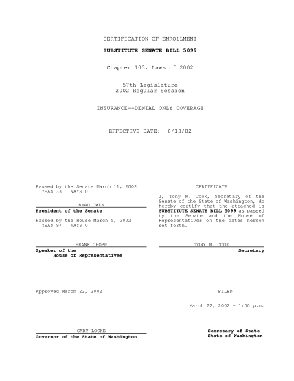 59073424-certification-of-enrollment-substitute-senate-bill-5099-chapter-103-laws-of-2002-57th-legislature-2002-regular-session-insurancedental-only-coverage-effective-date-passed-by-the-senate-march-11-2002-yeas-33-nays-0-brad-owen-president