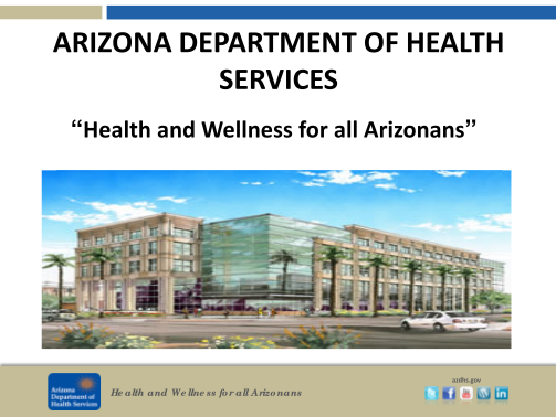 59833976-download-the-presentation-arizona-department-of-health-services-azdhs