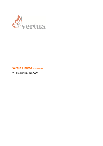 63204011-vertua-limited-acn-108-076-295-2013-annual-report-contents-page-managing-directors-review-1-directors-report-2-corporate-governance-statement-8-auditors-independence-declaration-13-statement-of-comprehensive-income-14-statement-of-fin
