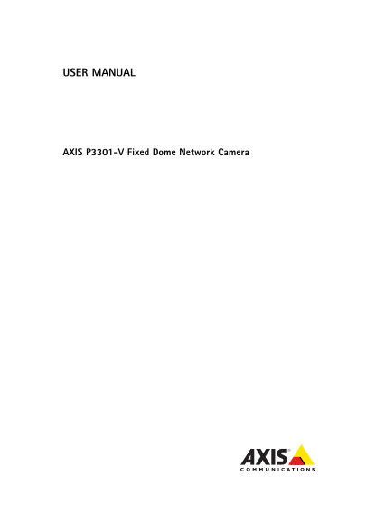 64762591-user-manual-axis-p3301-v-fixed-dome-network-camera-about-this-document-this-manual-is-intended-for-administrators-and-users-of-axis-p3301-v-fixed-dome-network-camera-and-is-applicable-to