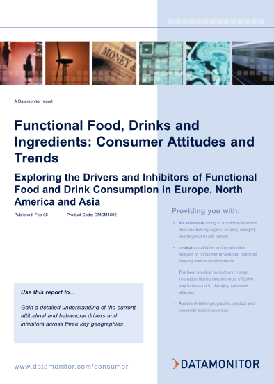 65610286-a-datamonitor-report-functional-food-drinks-and-ingredients-consumer-attitudes-and-trends-exploring-the-drivers-and-inhibitors-of-functional-food-and-drink-consumption-in-europe-north-america-and-asia-published-feb-08-product-code