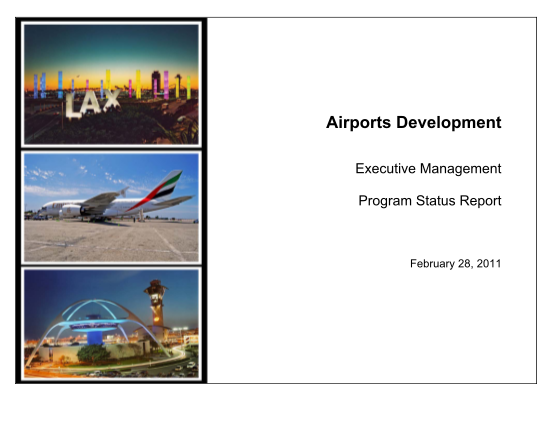 68565414-airports-development-executive-management-program-status-report-february-28-2011-table-of-contents-project-status-3-work-in-progress-32-schedule-34-financial-43-ocip-70-mwbedbe-73-2-element-overview-purpose-this-report-is-a-tool-to-la