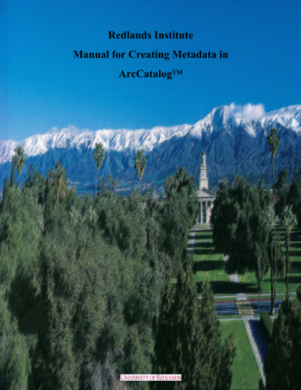 6936052-metadatainarcca-talog-redlands-institute-manual-for-creating-metadata-in-arccatalog-other-forms-spatial-redlands