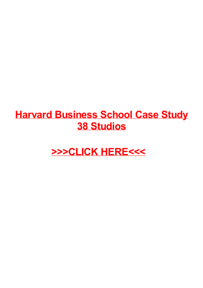 70859621-harvard-business-school-case-study-38-studios-wordpresscom