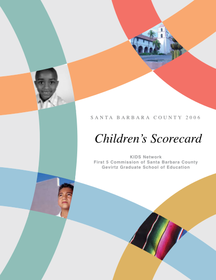 71945209-s-a-n-ta-b-a-r-b-a-r-a-c-o-u-n-t-y-2-0-0-6-children-s-scorecard-kids-network-first-5-commission-of-santa-barbara-county-gevirtz-graduate-school-of-education-with-the-generous-support-of-our-partner-agencies-the-kids-network-has-produc