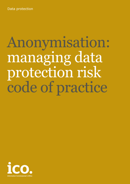 76723502-anonymisation-managing-data-protection-risk-code-of-practice